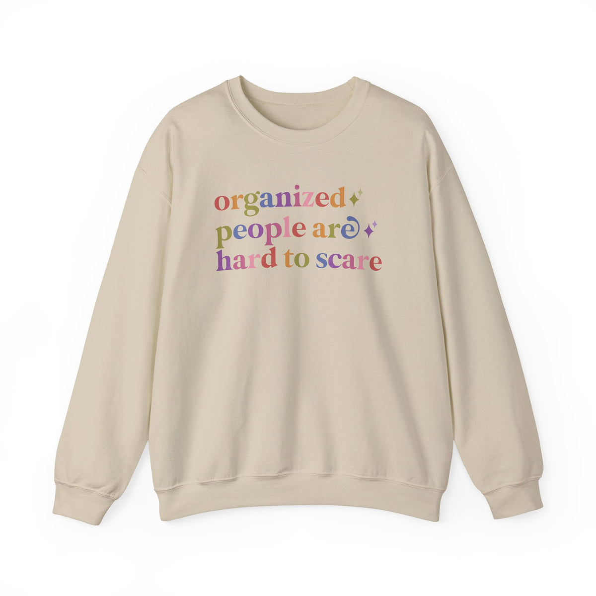 Organized People are Hard to Scare Sweatshirt