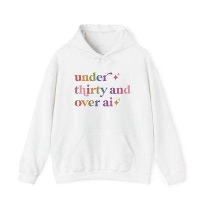 Under Thirty and Over Ai Hoodie