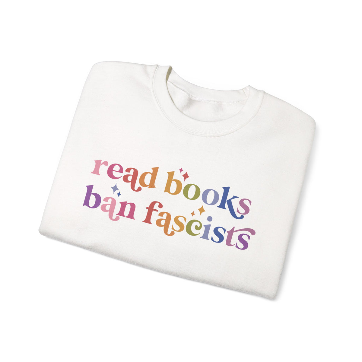 Read Books Ban Fascists Sweatshirt