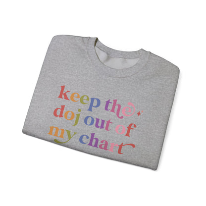 Keep the Doj Out of My Chart Sweatshirt
