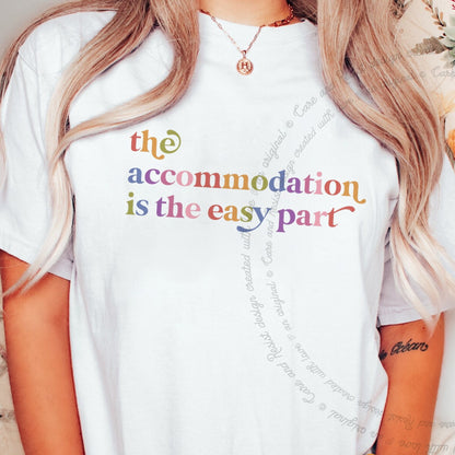 The Accommodation is the Easy Part Care & Resist rainbow tee
