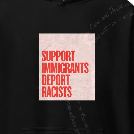 Support Immigrants Deport Racists Care & Resist Gildan hoodie in Black