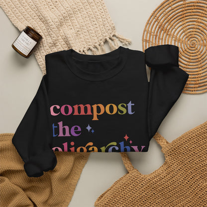 Compost the Oligarchy Sweatshirt
