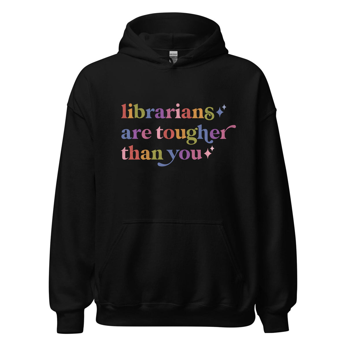 Librarians are Tougher Than You Care & Resist Gildan hoodie in Black