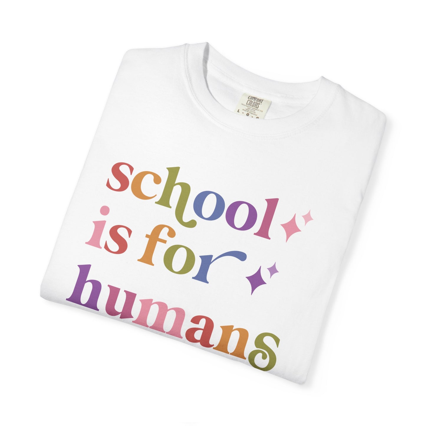 School is for Humans Comfort Colors Unisex T-Shirt