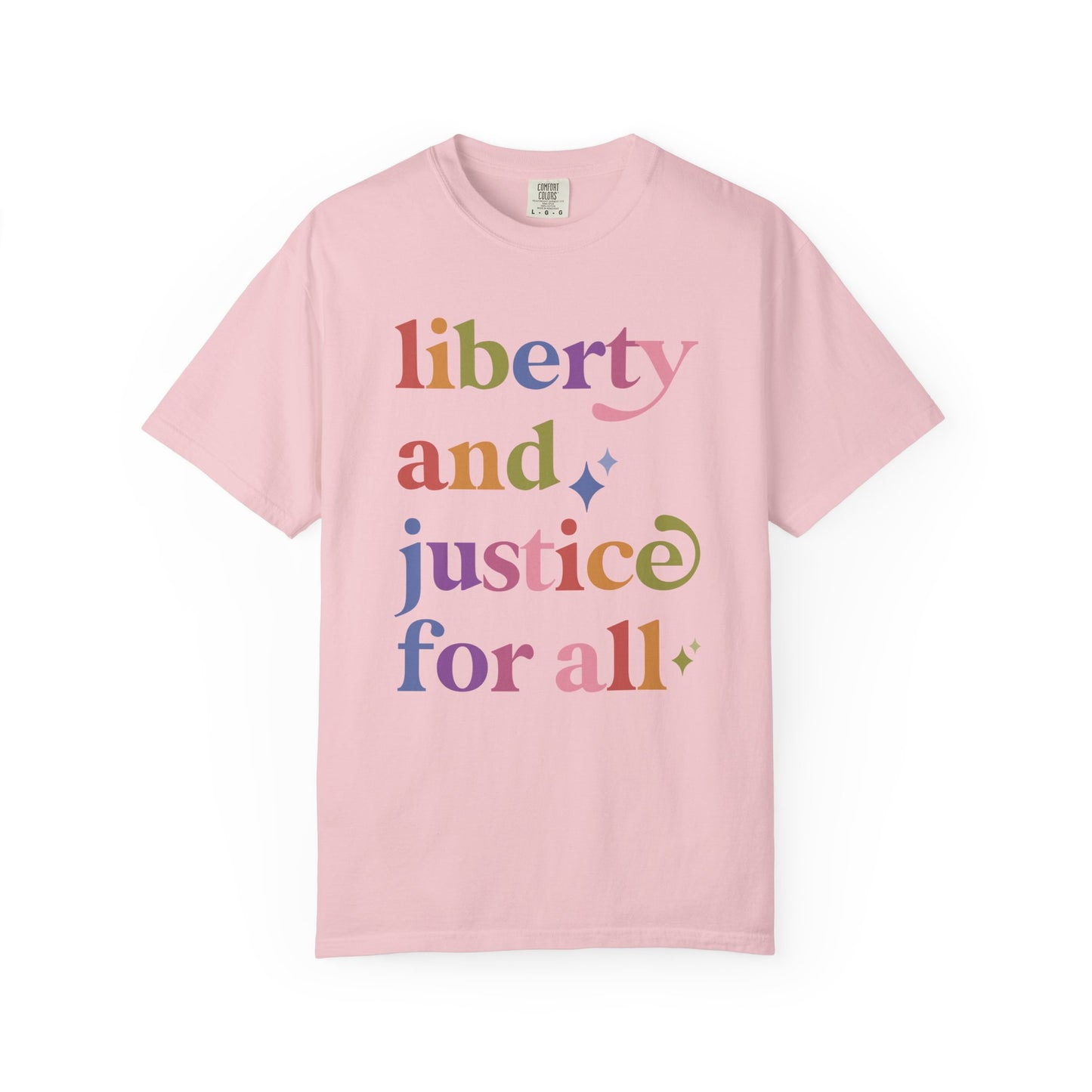 Liberty and Justice for All Care & Resist rainbow Comfort Colors tee
