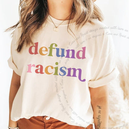 Defund Racism Care & Resist rainbow Comfort Colors tee, Ivory