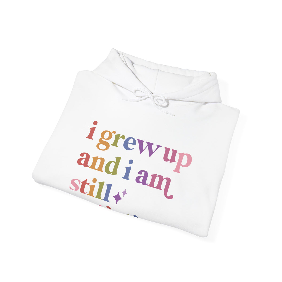 I Grew Up and I Am Still Autistic Hoodie