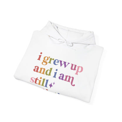 I Grew Up and I Am Still Autistic Hoodie