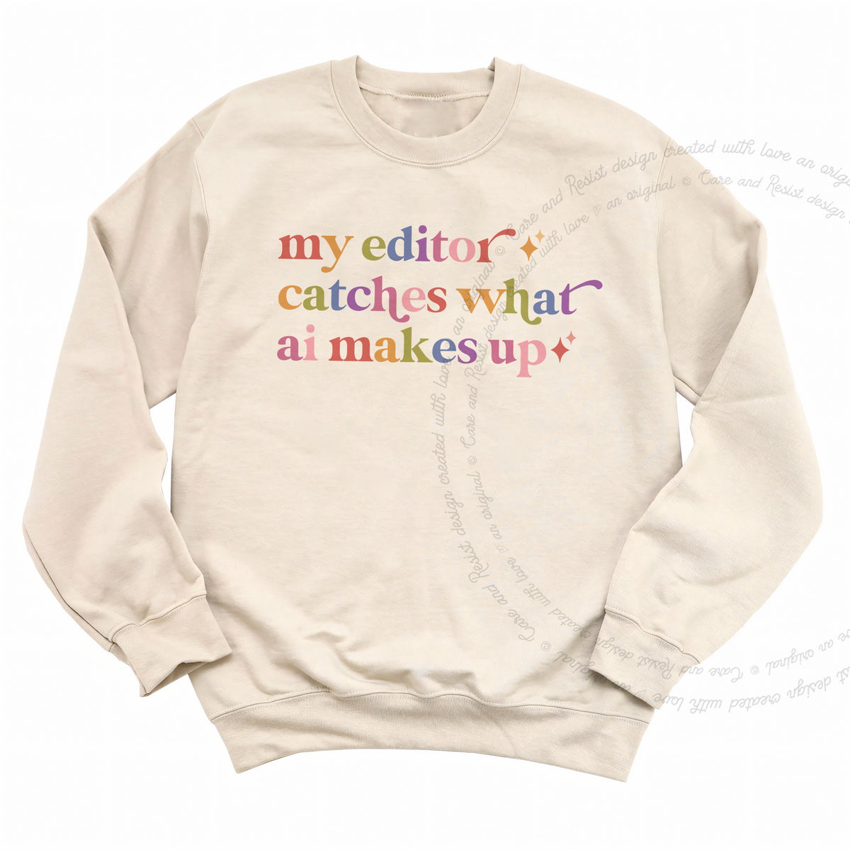 My Editor Catches What Ai Makes Up Care & Resist Gildan crewneck sweatshirt in Sand