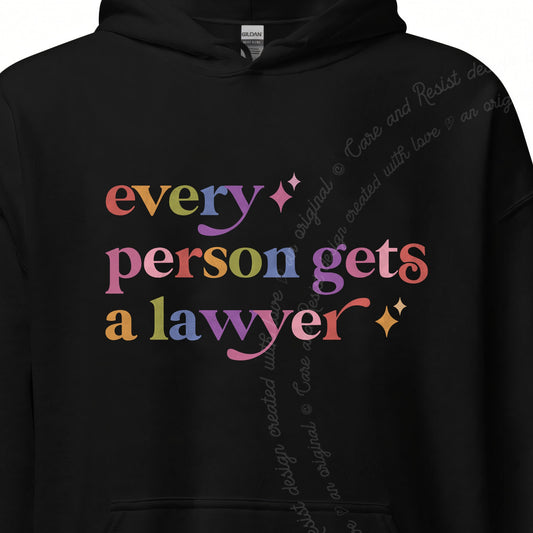Every Person Gets a Lawyer Care & Resist Gildan hoodie in Black