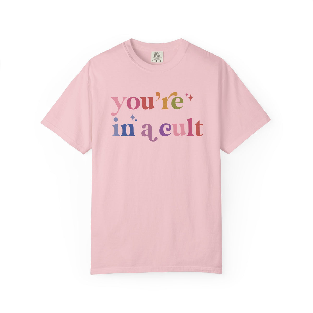 You're in a Cult Comfort Colors Unisex T-Shirt