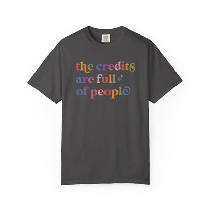 The Credits are Full of People Comfort Colors Unisex T-Shirt