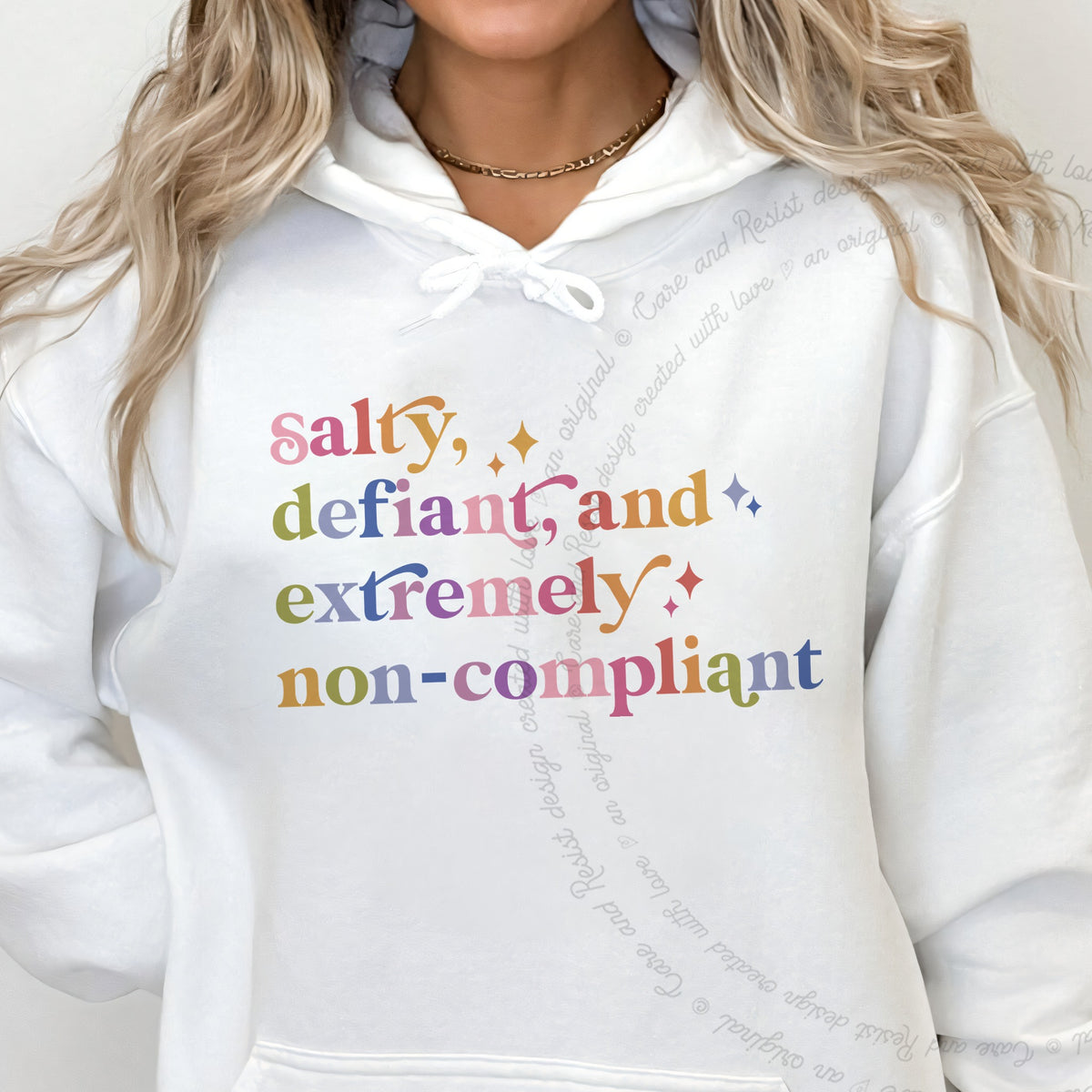 Salty, Defiant, and Extremely Non-compliant Care & Resist Gildan hoodie in White