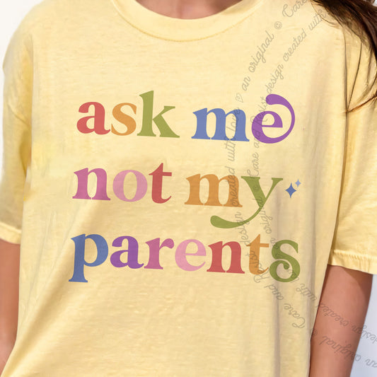 Ask Me not My Parents Care & Resist progressive t-shirt in Banana