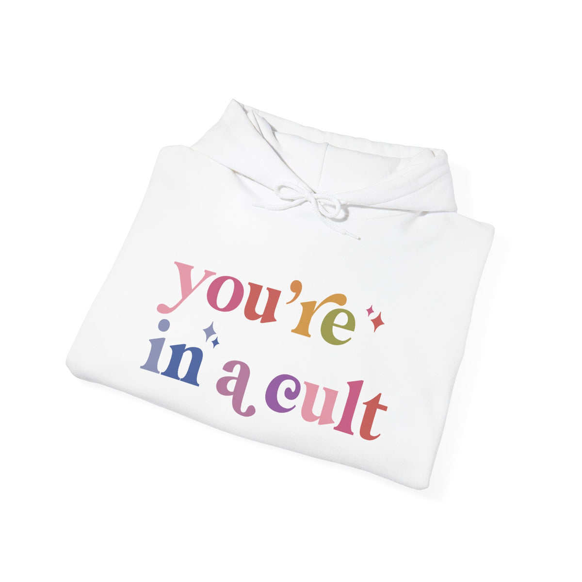 You're in a Cult Hoodie