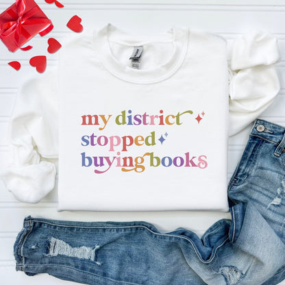 My District Stopped Buying Books Care & Resist Gildan crewneck sweatshirt in White