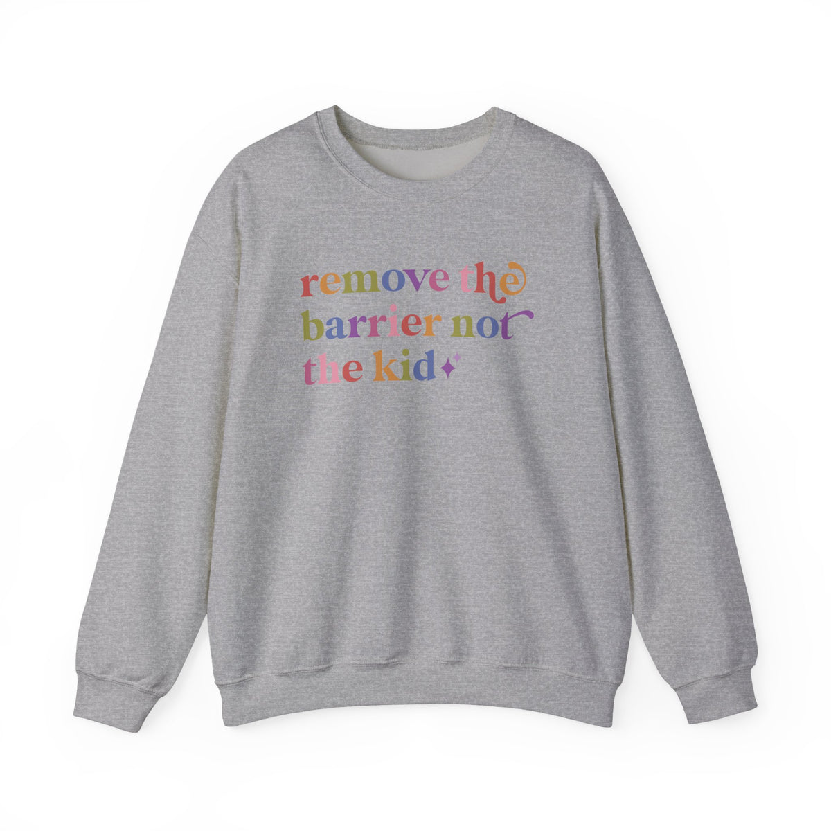 Remove the Barrier not the Kid Sweatshirt