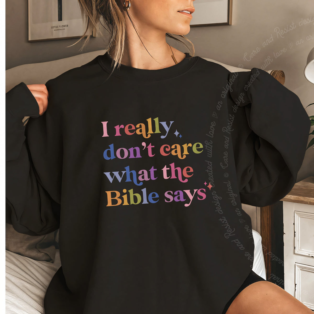 I Really Don't Care What the Bible Says Care & Resist Gildan crewneck sweatshirt in Black