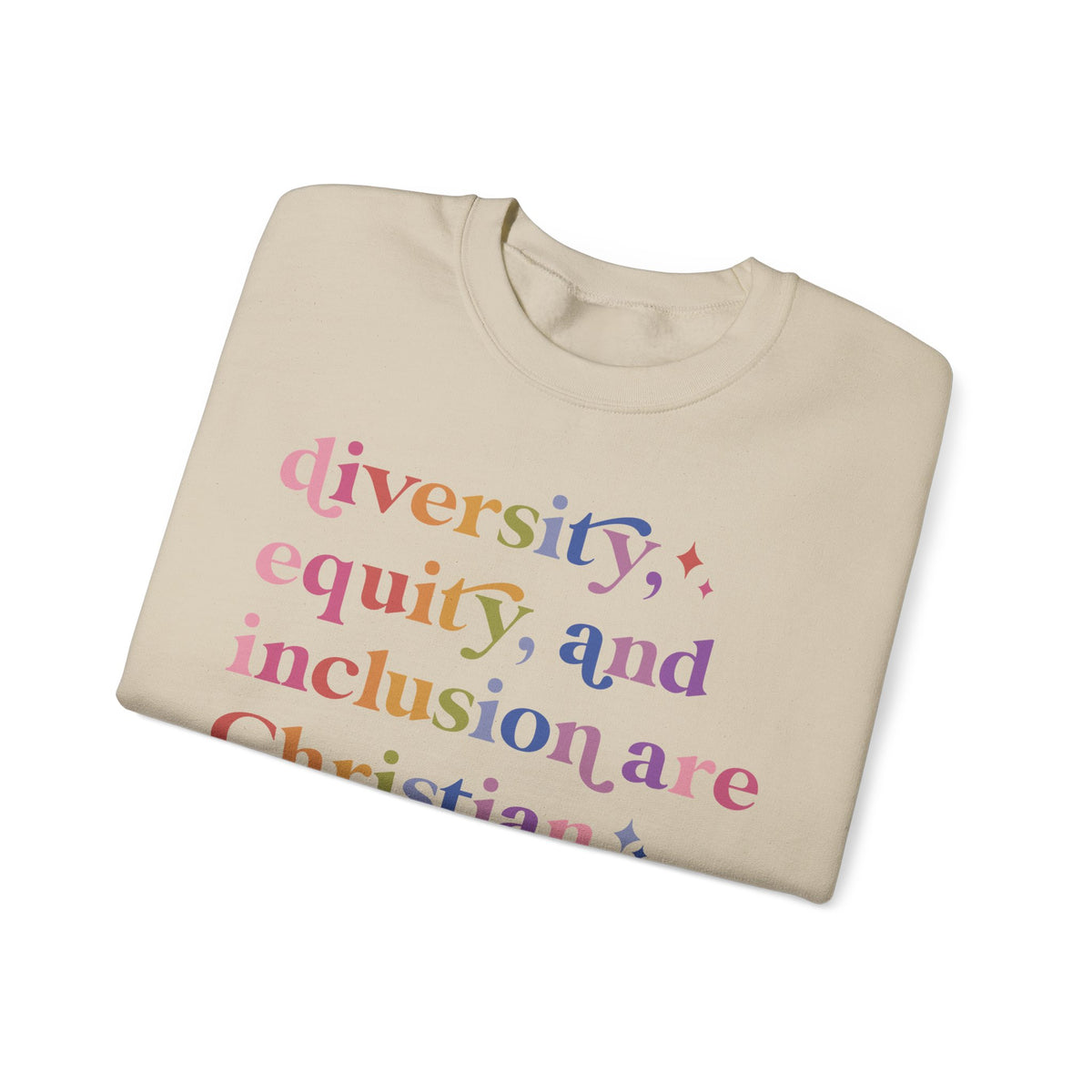 Diversity, Equity, and Inclusion Are Christian Values Sweatshirt