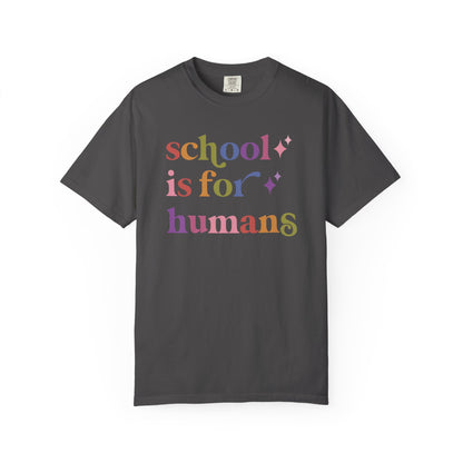 School is for Humans Comfort Colors Unisex T-Shirt