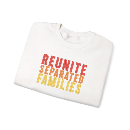 Reunite Separated Families, Families Belong Together Sweatshirt