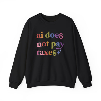 Ai Does not Pay Taxes Sweatshirt