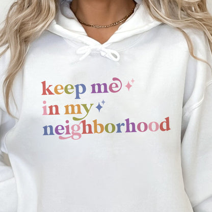 Keep Me in My Neighborhood Care & Resist Gildan hoodie in White