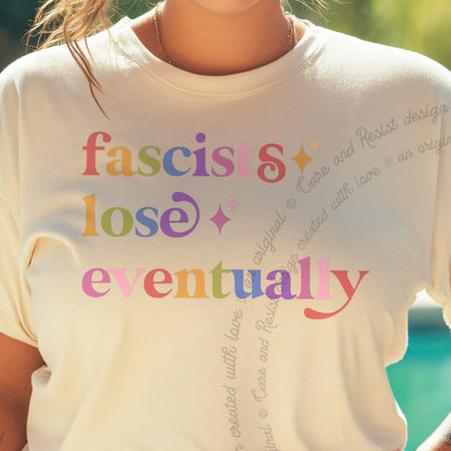 Fascists Lose Eventually Care & Resist progressive t-shirt in Ivory