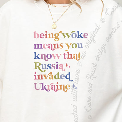 Being Woke Means You Know That Russia Invaded Ukraine Care & Resist Gildan crewneck sweatshirt in White