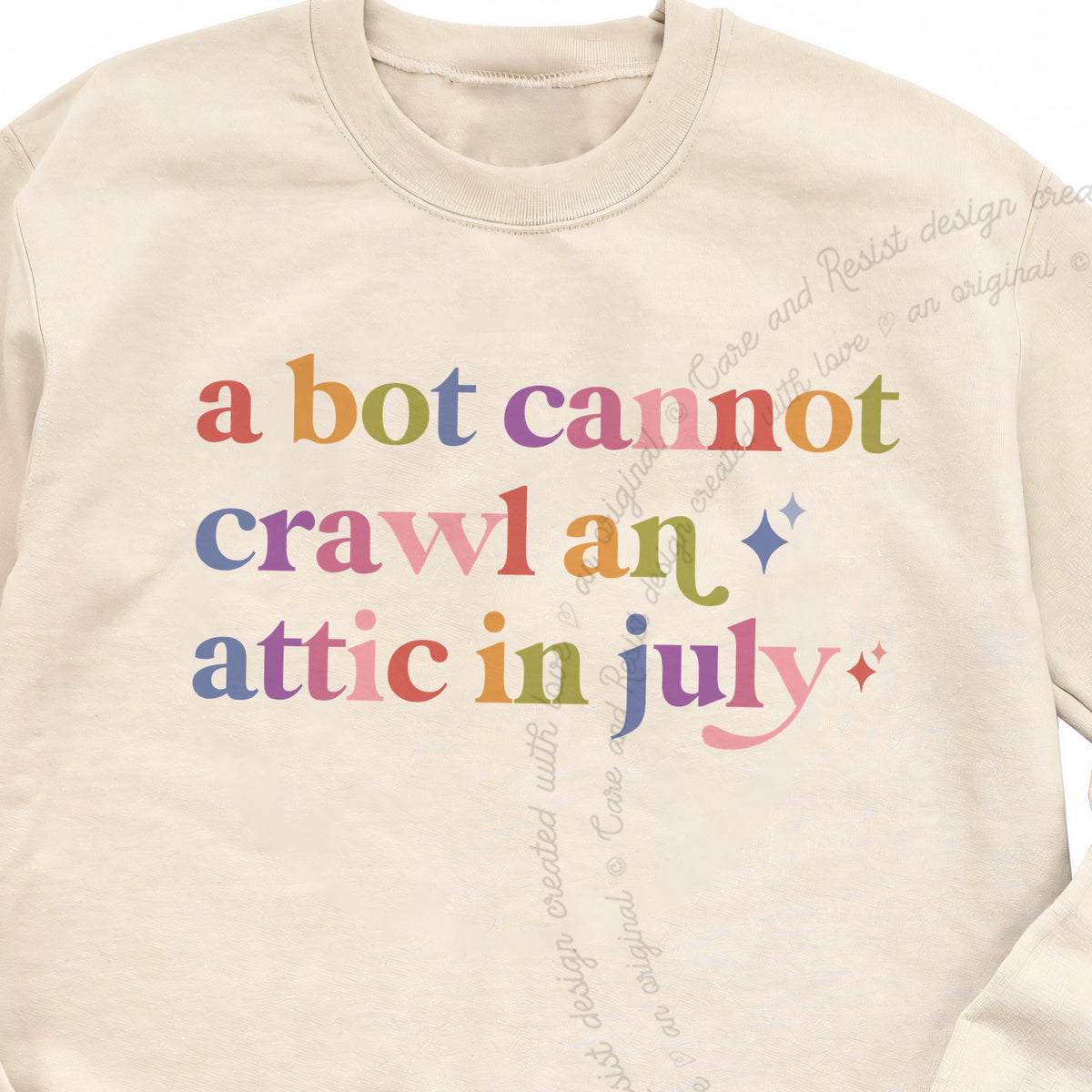 A Bot Cannot Crawl an Attic in July Care & Resist Gildan crewneck sweatshirt in Sand
