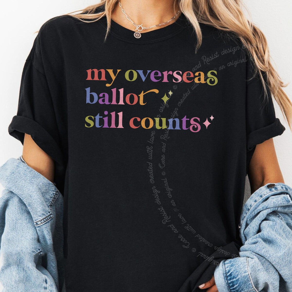 My Overseas Ballot Still Counts Care & Resist progressive t-shirt in Black