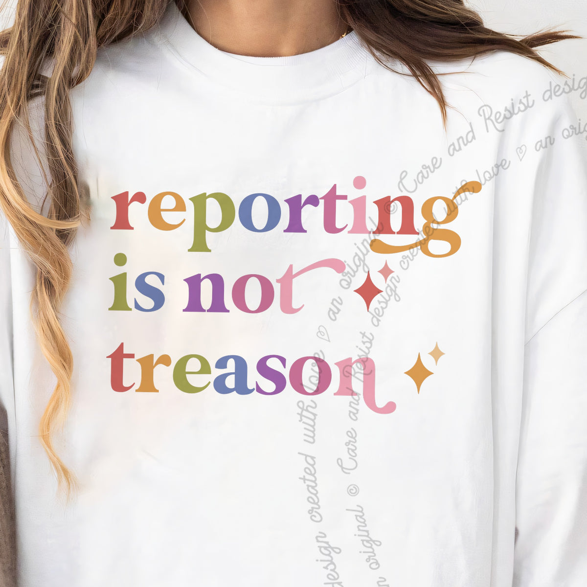 Reporting is not Treason Care & Resist progressive t-shirt in White