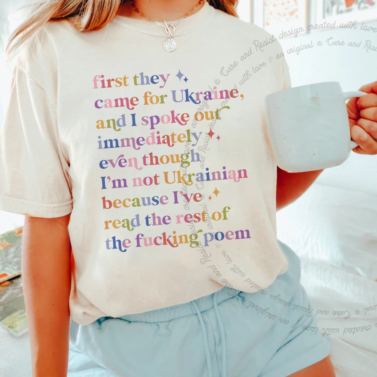First They Came for Ukraine and I Spoke Out Immediately Because I've Read the Rest of the Fucking Poem Care & Resist progressive t-shirt in Ivory