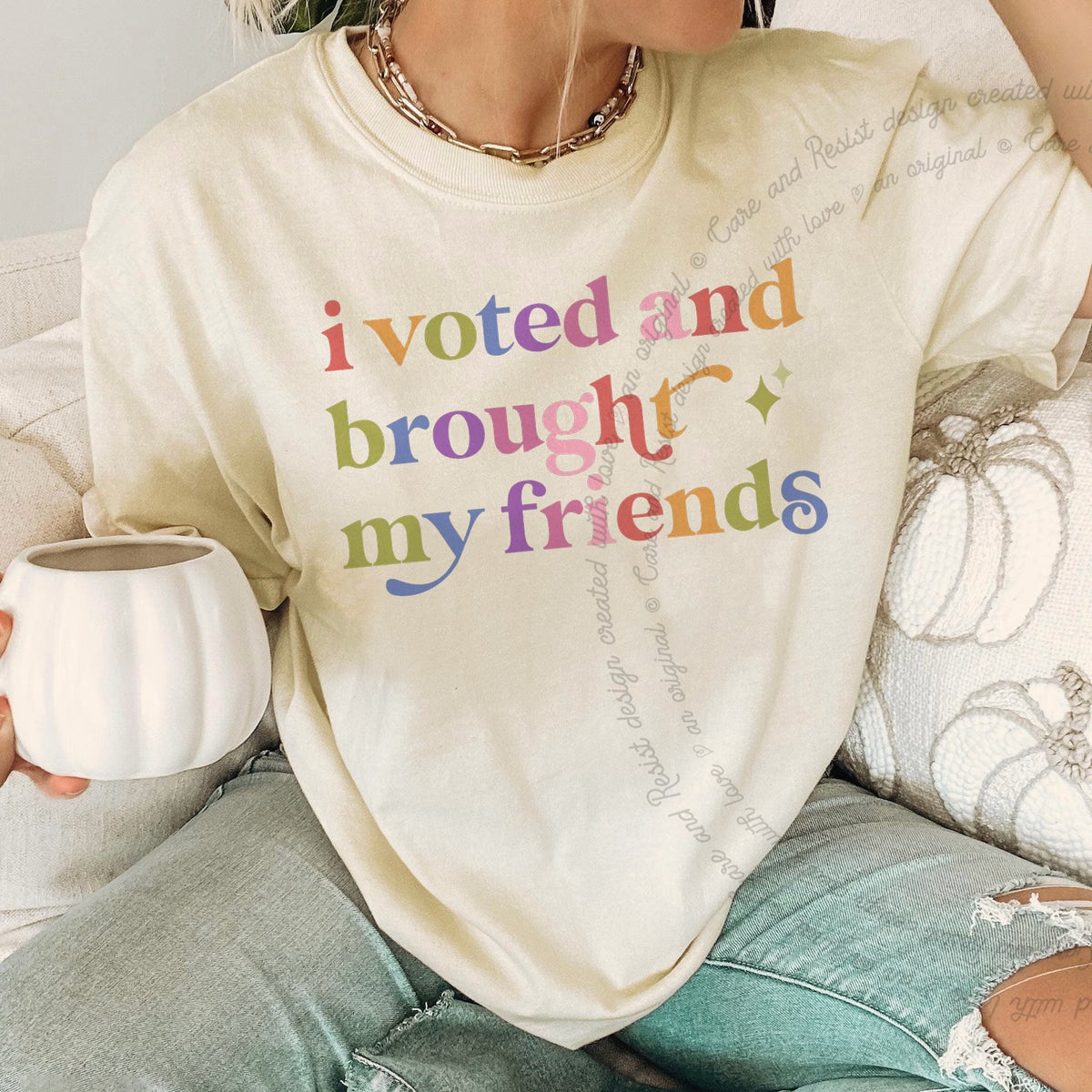 I Voted and Brought My Friends Care & Resist progressive t-shirt in Ivory