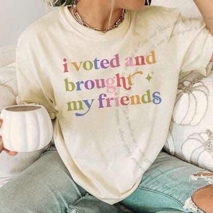 I Voted and Brought My Friends Care & Resist progressive t-shirt in Ivory