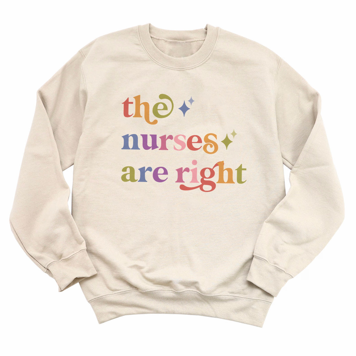 The Nurses are Right Care & Resist Gildan crewneck sweatshirt in Sand