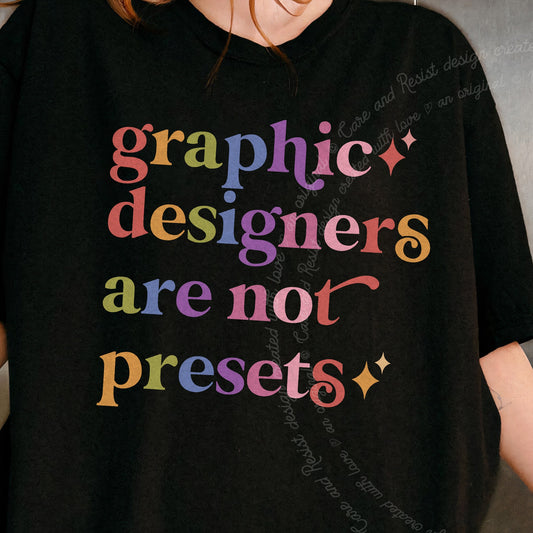 Graphic Designers are not Presets Care & Resist progressive t-shirt in Black