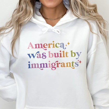 America Was Built By Immigrants Care & Resist Gildan hoodie in White