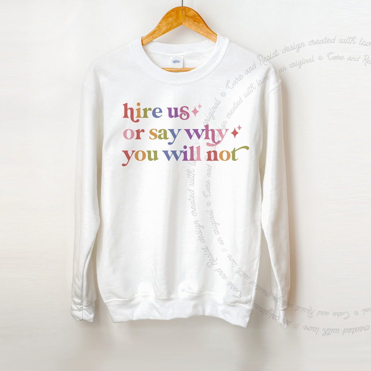 Hire Us or Say Why You Will not Care & Resist Gildan crewneck sweatshirt in White