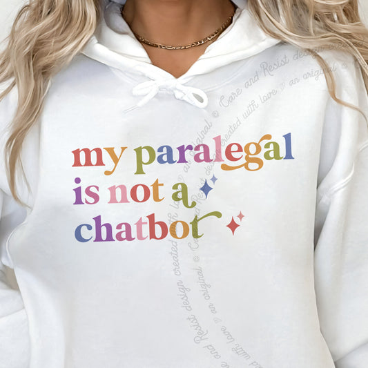 My Paralegal is not a Chatbot Care & Resist Gildan hoodie in White