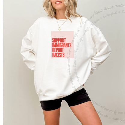 Support Immigrants Deport Racists Care & Resist Gildan crewneck sweatshirt in White