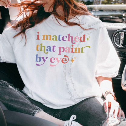 I Matched That Paint By Eye Care & Resist progressive t-shirt in White