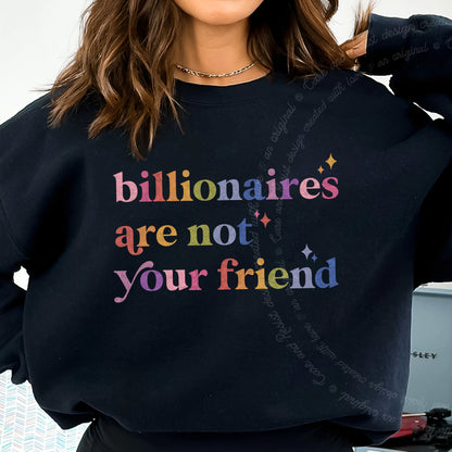 Billionaires Are Not Your Friend Care & Resist Gildan crewneck sweatshirt in Black