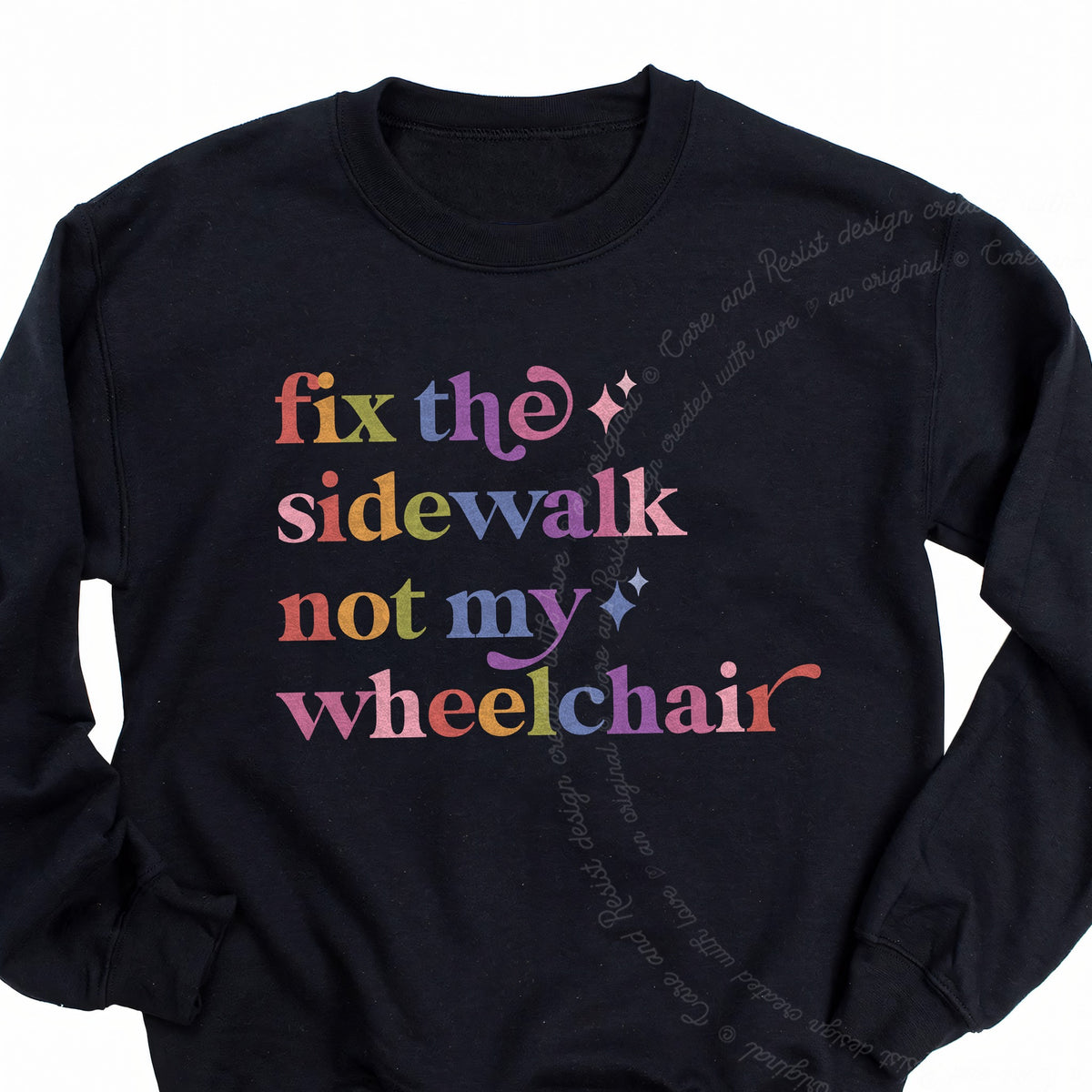 Fix the Sidewalk not My Wheelchair Care & Resist Gildan crewneck sweatshirt in Black