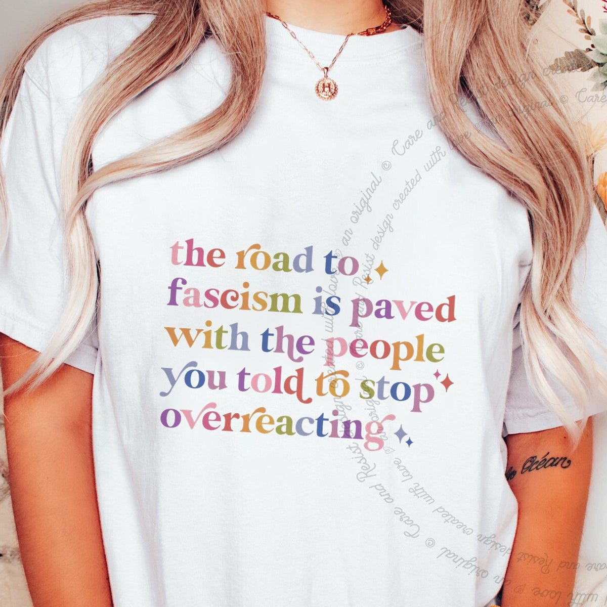 The Road to Fascism Is Paved With the People You Told to Stop Overreacting Care & Resist progressive t-shirt in White