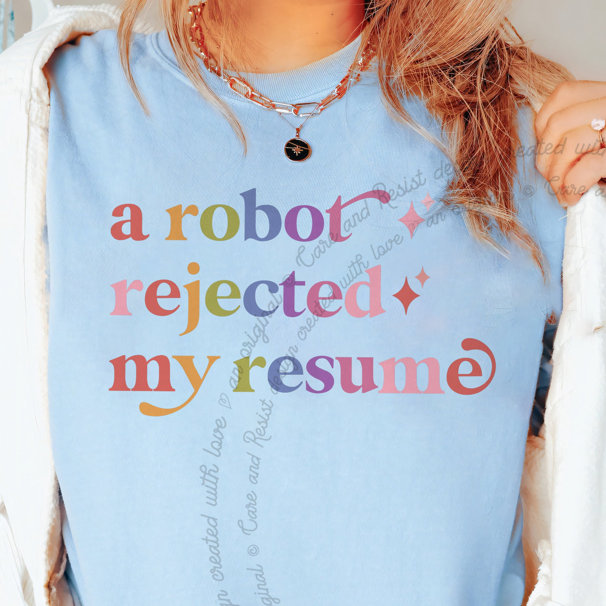 A Robot Rejected My Resume Care & Resist progressive t-shirt in Chambray