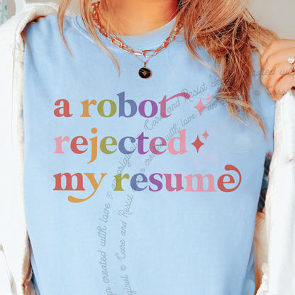 A Robot Rejected My Resume Care & Resist progressive t-shirt in Chambray