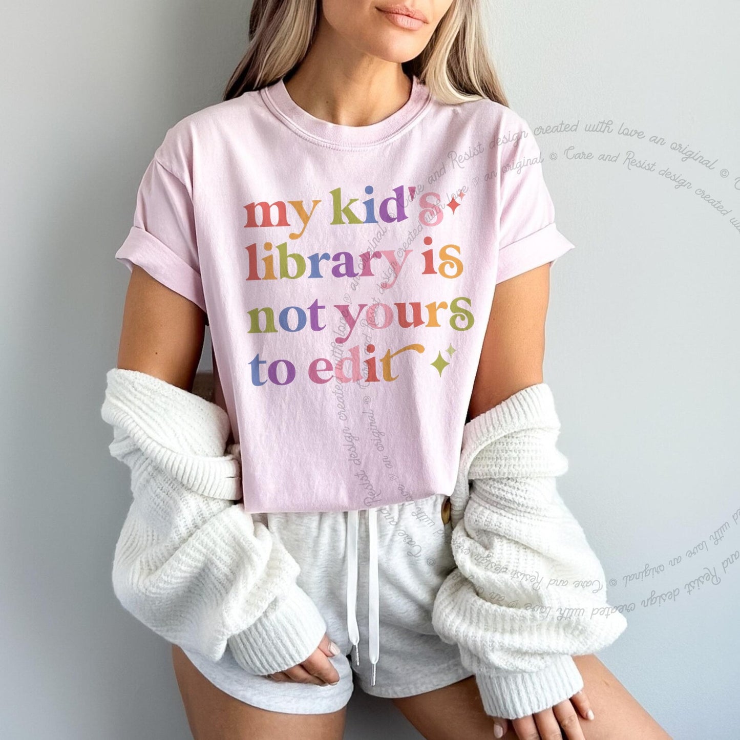 My Kid's Library is not Yours to Edit Care & Resist rainbow Comfort Colors tee, Blossom