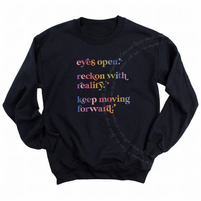 Eyes Open. Reckon With Reality. Keep Moving Forward. Care & Resist Gildan crewneck sweatshirt in Black